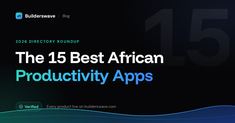 The 15 Best African Productivity Apps in 2026 (Verified)
