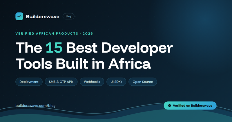 The 15 Best Developer Tools Built in Africa (2026)